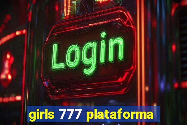 girls 777 plataforma